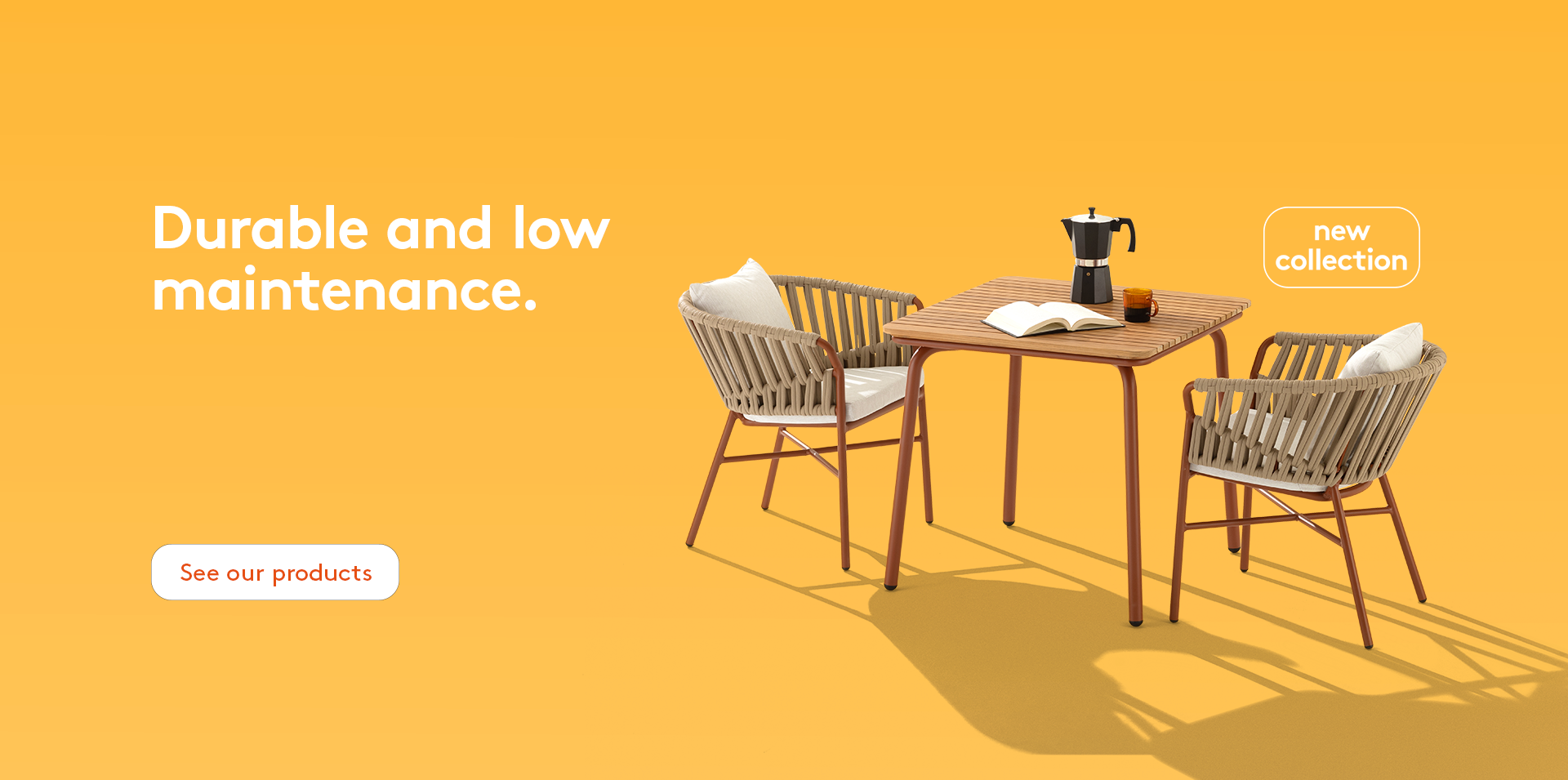 Durable and low maintenance outdoor furniture